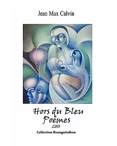 Hors Du Bleu/ Out of the Blue: Poèmes