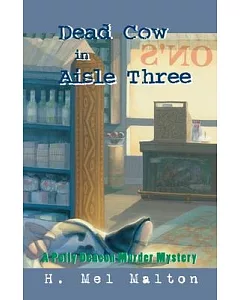 Dead Cow in Aisle Three: A Polly Deacon Mystery