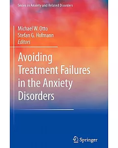 Avoiding Treatment Failures in the Anxiety Disorders