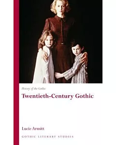 Twentieth-Century Gothic: History of the Gothic