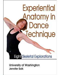 Experiential Anatomy in Dance Technique: Eight Skeletal Explorations