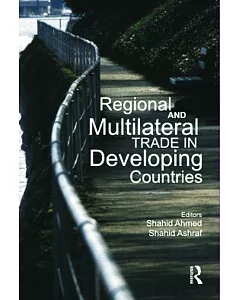 Regional and Multilateral Trade in Developing Countries