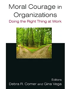 Moral Courage in Organizations: Doing the Right Thing at Work