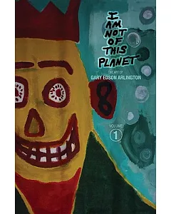 I Am Not of This Planet: The Art of Gary edson Arlington