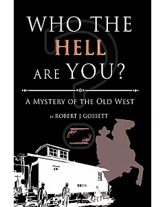 Who the Hell Are You?: A Mystery of the Old West