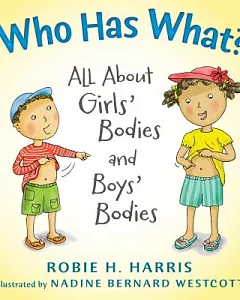 Who Has What?: All About Girls’ Bodies and Boys’ Bodies