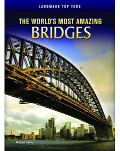 The World’s Most Amazing Bridges