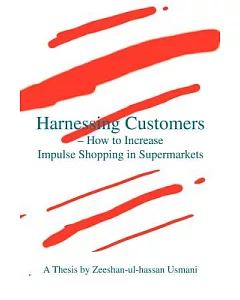 Harnessing Customers: How to Increase Impulse Shopping in Supermarkets