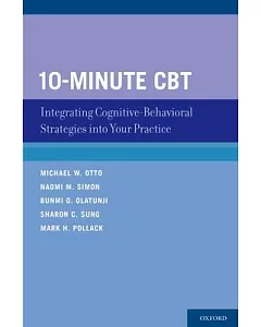 10-Minute CBT: Integrating Cognitive-Behavioral Strategies into Your Practice