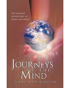 Journeys of the Mind: The Amazing Adventures of Ethel and Willy