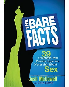 The Bare Facts: 39 Questions Your Parents Hope You Never Ask About Sex