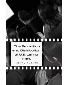 The Promotion and Distribution of U.S. Latino Films