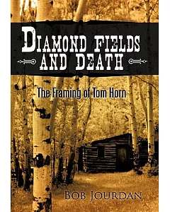 Diamond Fields and Death: The Framing of Tom Horn