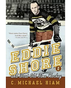 Eddie Shore and That Old-time Hockey