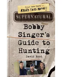 Bobby Singer’s Guide to Hunting
