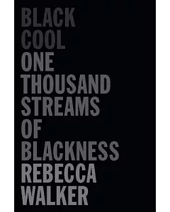 Black Cool: One Thousand Streams of Blackness