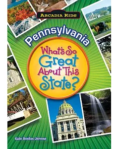 Pennsylvania: What’s So Great About This State?