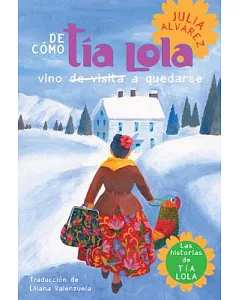 De Como Tia Lola Vino De Visita A Quedarse / How Tia Lola Came to Visit Stay