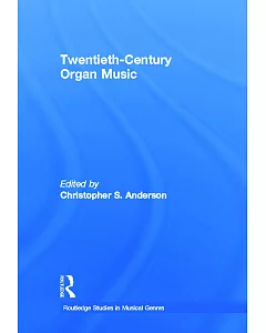 Twentieth-Century Organ Music