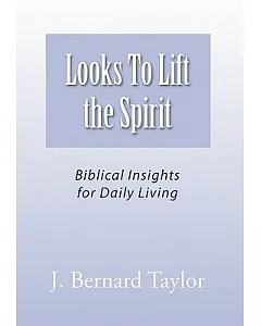 Looks to Lift the Spirit: Biblical Insights for Daily Living