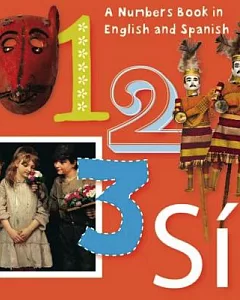 1, 2, 3, Si! / 1, 2, 3, Yes!: An Artistic Counting Book in English and Spanish