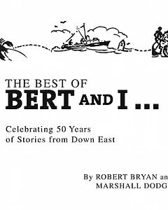 The Best of Bert and I: Celebrating 50 Years of Stories from Downeast