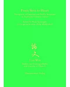 From Skin to Heart: Perceptions of Emotions and Bodily Sensations in Traditional Chinese Culture