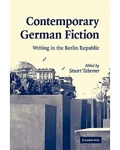 Contemporary German Fiction: Writing in the Berlin Republic