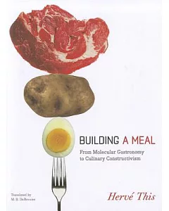 Building a Meal: From Molecular Gastronomy to Culinary Constructivism