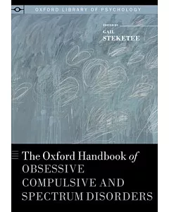 The Oxford Handbook of Obsessive Compulsive and Spectrum Disorders