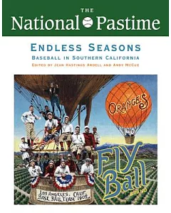 The National Pastime, Endless Seasons, 2011: Baseball in Southern California