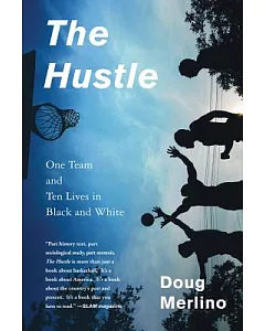 The Hustle: One Team and Ten Lives in Black and White