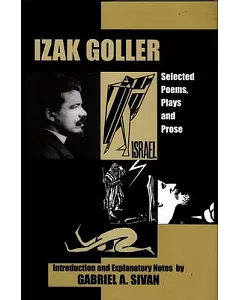 Izak goller: Selected Poems, Plays and Prose