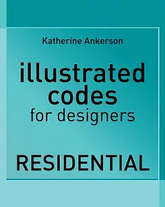 Illustrated Codes for Designers: Residential