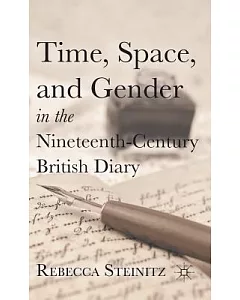 Time, Space, and Gender in the Nineteenth-Century British Diary