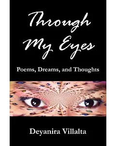 Through My Eyes: Poems, Dreams, and Thoughts