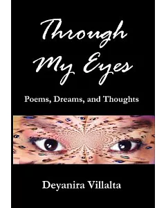 Through My Eyes: Poems, Dreams, and Thoughts