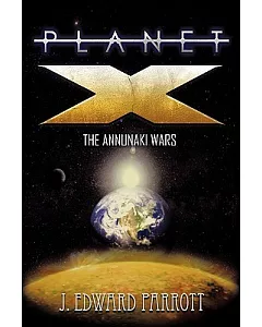 Planet X: The Annunaki Wars