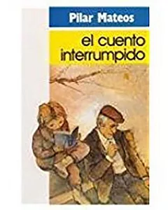 El Cuento Interrumpido: Harcourt School Publishers Excursiones California