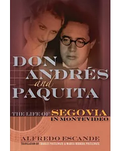 Don Andres and Paquita: The Life of Segovia in Montevideo