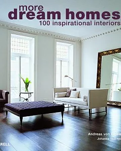 More Dream Homes: 100 Inspirational Interiors