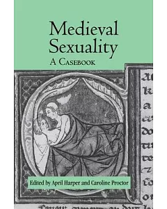 Medieval Sexuality: A Casebook