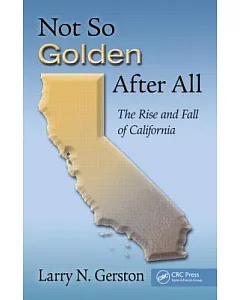 Not So Golden After All: The Rise and Fall of California