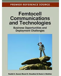Femtocell Communications and Technologies: Business Opportunities and Deployment Challenges