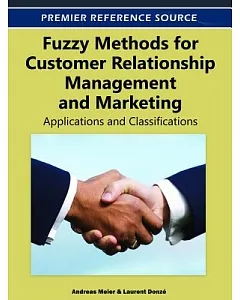Fuzzy Methods for Customer Relationship Management and Marketing: Applications and Classifications