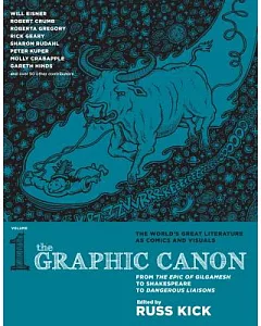 Graphic Canon 1: From the Epic of Gilgamesh to Shakespeare to Dangerous Liaisons