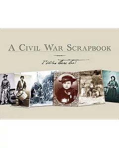 A Civil War Scrapbook: I Was There Too!