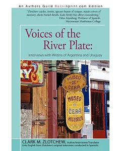 Voices of the River Plate:: Interviews With Writers of Argentina and Uruguay