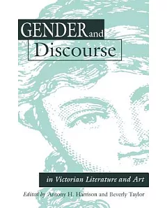 Gender and Discourse in Victorian Literature and Art