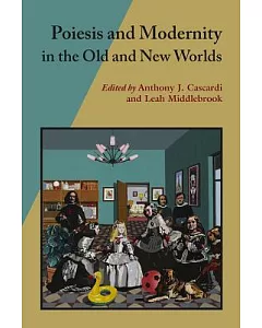 Poiesis and Modernity in the Old and New Worlds